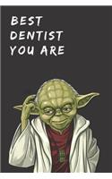 Funny Gift Notebook for Dentistry Profession: Best Dentist You Are; Blank College Ruled Journal: Notepad for Dental Worker Job: Writing Pad for Work, School, Keeping Records, Brainstorming, Plan