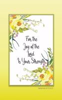 For the Joy of the Lord Is Your Strength - Nehemiah 8