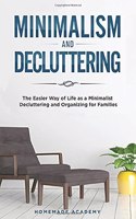 Minimalism and Decluttering - 2 Books in 1