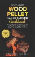 The Complete Wood Pellet Smoker and Grill Cookbook
