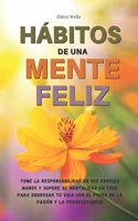 HABITOS DE UNA MENTE FELIZ - (Habits of a Happy Brain)