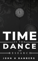 Time is the dance of research