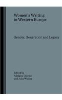 Women's Writing in Western Europe: Gender, Generation and Legacy