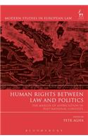 Human Rights Between Law and Politics