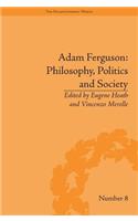 Adam Ferguson: Philosophy, Politics and Society