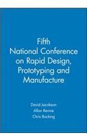 Fifth National Conference on Rapid Design, Prototyping and Manufacture