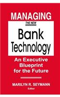 Managing the New Bank Technology