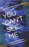 You Can't See Me