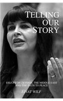 Telling Our Story: Recent Essays on Zionism, the Middle East, and the Path to Peace