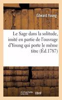 Le Sage Dans La Solitude, Imité En Partie de l'Ouvrage d'Young Qui Porte Le Même Titre