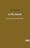 Fils naturel: Ou les Epreuves de la Vertu