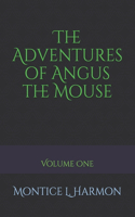 Adventures of Angus the Mouse
