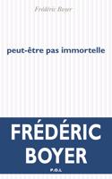 Peut-etre pas immortelle