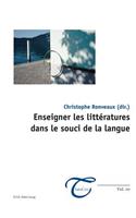 Enseigner Les Littératures Dans Le Souci de la Langue