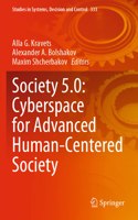 Society 5.0: Cyberspace for Advanced Human-Centered Society