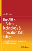 Abc's of Science, Technology & Innovation (Sti) Policy: Spelling Out Problems, Consequences and Viable Solutions