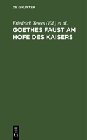 Goethes Faust Am Hofe Des Kaisers