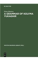 A Grammar of Kolyma Yukaghir: (English)