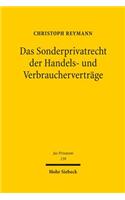 Das Sonderprivatrecht Der Handels- Und Verbrauchervertrage