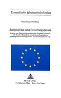 Subjektivitaet und Erziehungspraxis