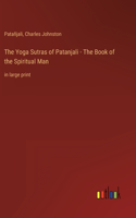 The Yoga Sutras of Patanjali - The Book of the Spiritual Man