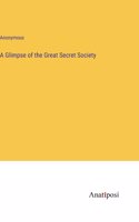 A Glimpse of the Great Secret Society