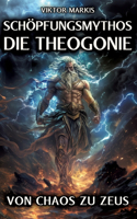 Schöpfungsmythos - Die Theogonie
