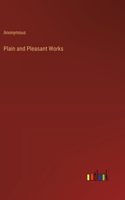 Plain and Pleasant Works