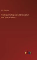 Freshwater Fishing in Great Britain Other than Trout or Salmon