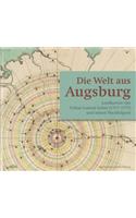 Die Welt Aus Augsburg: Landkarten Von Tobias Conrad Lotter (1717-1777) Und Seinen Nachfolgern