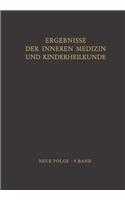 Ergebnisse Der Inneren Medizin Und Kinderheilkunde. Neue Folge / Advances in Internal Medicine and Pediatrics 9