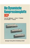 Die Dynamische Kompressionsplatte Dcp