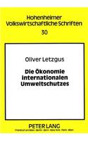 Die Oekonomie Internationalen Umweltschutzes