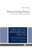 Reconstructing Memory: The Holocaust in Polish Public Debates