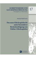 Das neue Gluecksspielrecht unter besonderer Beruecksichtigung von Online-Gluecksspielen