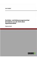 Portfolio- und Risikomanagement bei Immobilien aus der Sicht einer Hypothekenbank