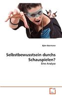 Selbstbewusstsein durchs Schauspielen?