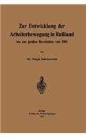 Zur Entwicklung Der Arbeiterbewegung in Rußland Bis Zur Großen Revolution Von 1905