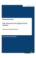 Rule Extraction from Support Vector Machine: Applications to Banking and Finance