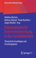 Dokumentarische Unterrichtsforschung in Den Fachdidaktiken