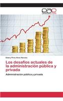 desafíos actuales de la administración pública y privada