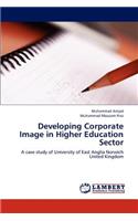 Developing Corporate Image in Higher Education Sector