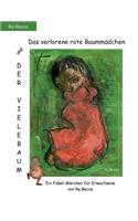 Das verlorene rote Baummädchen und der Vielebaum: (German)
