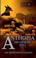 Anthopia Die geheime Welt I