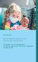 Lernprobleme aufgrund von Pandemiemaßnahmen: Ein Handbuch für den Hausgebrauch mit Hilfe der angewandten Praktischen Pädagogik(R) und Brain Gym(R)