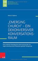 Emerging Church - Ein Dekonversiver Konversationsraum