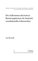 Das Aufkommen Alternativer Bestattungsformen ALS Ausdruck Transkultureller Lebenswelten