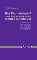 Kairoselement in Der Lateinamerikanischen Theologie Der Befreiung: Zusammenhange Von Kultur Und Theologie in Den Entwurfen Von Leonardo Boff Und Jon Sobrino