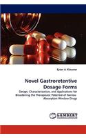 Novel Gastroretentive Dosage Forms