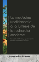 médecine traditionnelle à la lumière de la recherche moderne: Ce que la médecine populaire peut à nouveau apporter aujourd'hui